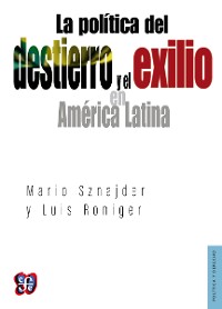 Cover La política del destierro y el exilio en América Latina