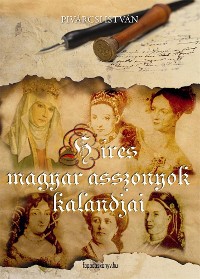 Cover Híres magyar asszonyok kalandjai