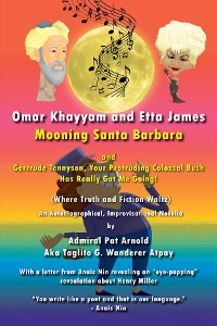 Cover Omar Khayyam and Etta James Mooning Santa Barbara and Gertrude Tennyson, Your Protruding Colossal Bush Has Really Got Me Going!