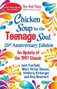 Cover Chicken Soup for the Teenage Soul 25th Anniversary Edition