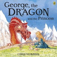 Cover George, the Dragon and the Princess