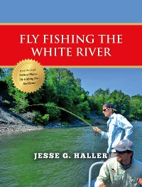 Cover Fly Fishing the White River