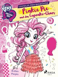 Cover My Little Pony - Equestria Girls - Pinkie Pie und das Cupcake-Chaos