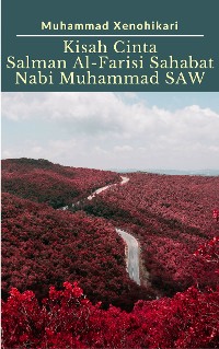 Cover Kisah Cinta Salman Al-Farisi Sahabat Nabi Muhammad SAW