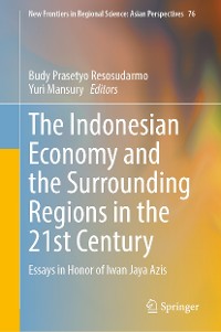 Cover The Indonesian Economy and the Surrounding Regions in the 21st Century