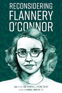 Cover Reconsidering Flannery O'Connor