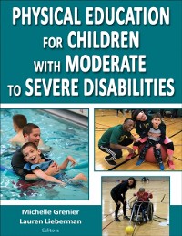 Cover Physical Education for Children with Moderate to Severe Disabilities