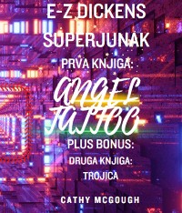 Cover E-Z DICKENS SUPERJUNAK PRVA IN DRUGA KNJIGA SLOVENIAN EDITION: ANGEL TATTOO