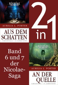 Cover Die Nicolae-Saga Band 6-7: Nicolae-Aus dem Schatten/-An der Quelle (2in1-Bundle)