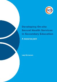 Cover Developing On-site Sexual Health Services in Secondary Education