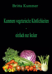 Cover Kummers vegetarische Köstlichkeiten - einfach nur lecker