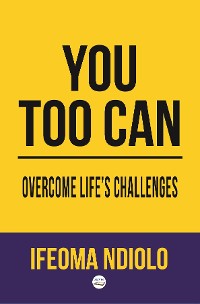 Cover You too can Overcome Life's Challenges