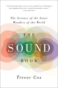 Cover The Sound Book: The Science of the Sonic Wonders of the World