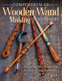Cover Compendium of Wooden Wand Making Techniques