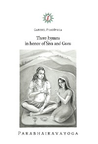 Cover Three hymns in honor of Śiva and Guru