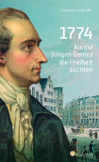 Cover 1774. Als die jungen Genies die Freiheit suchten