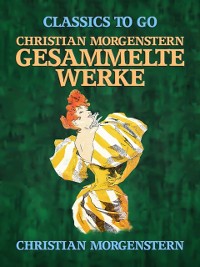 Cover Christian Morgenstern - Gesammelte Werke
