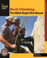 Cover Rock Climbing: The AMGA Single Pitch Manual