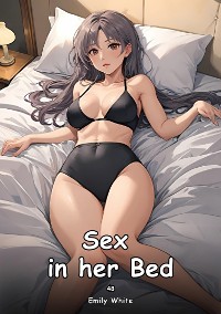 Cover Sex in her Bed. 48