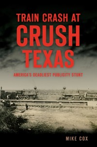 Cover Train Crash at Crush, Texas