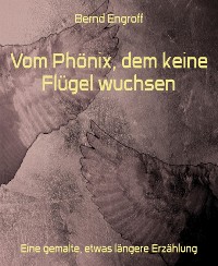 Cover Vom Phönix, dem keine Flügel wuchsen
