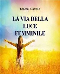 Cover La Via della Luce Femminile