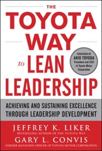 Cover Toyota Way to Lean Leadership:  Achieving and Sustaining Excellence through Leadership Development
