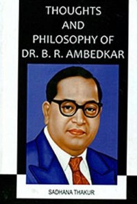 Cover Thoughts and Philosophy of Dr. B.R. Ambedkar