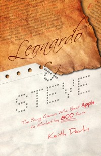 Cover Leonardo and Steve: The Young Genius Who Beat Apple to Market by 800 Years