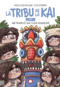 Cover Una sensació que clava queixalada (La tribu de la Kai #3)