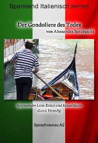 Cover Der Gondoliere des Todes - Sprachkurs Italienisch-Deutsch A2