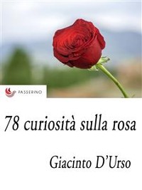 Cover 78 curiosità sulla rosa