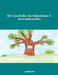 Cover Die Geschichte des Hakenheinz 4  Das Familientreffen