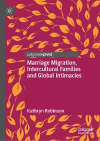 Cover Marriage Migration, Intercultural Families and Global Intimacies
