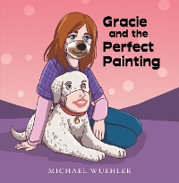 Cover Gracie and the Perfect Painting