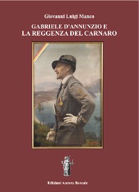 Cover Gabriele D'Annunzio e la Reggenza del Carnaro