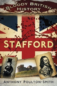 Cover Bloody British History: Stafford