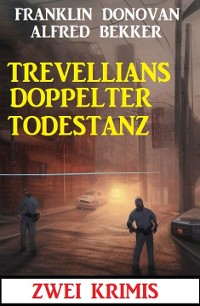 Cover Trevellians doppelter Todestanz: Zwei Krimis