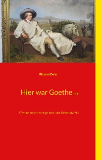 Cover Hier war Goethe nie