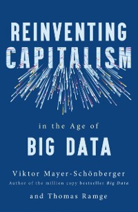 Cover Reinventing Capitalism in the Age of Big Data