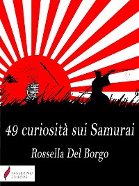 Cover 49 curiosità sui Samurai