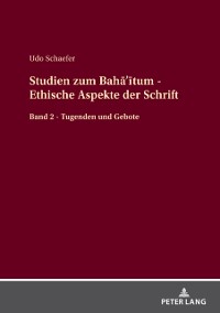 Cover Studien zum Baha'itum - Ethische Aspekte der Schrift