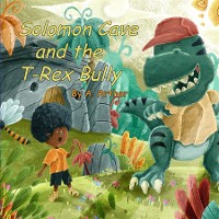 Cover Solomon Cave and the T-Rex Bully