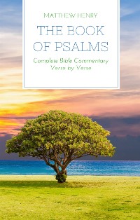 Cover The Book of Psalms - Complete Bible Commentary Verse by Verse
