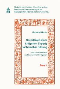 Cover Grundlinien einer kritischen Theorie technischer Bildung Band 1