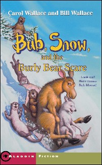 Cover Bub, Snow, and the Burly Bear Scare