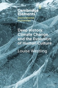 Cover Deep History, Climate Change, and the Evolution of Human Culture