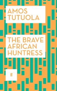 Cover The Brave African Huntress