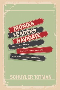 Cover Ironies Leaders Navigate