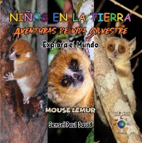 Cover Niños en la Tierra Aventuras de vida Silvestre - Explora el Mundo Mouse Lemur - Madagascar